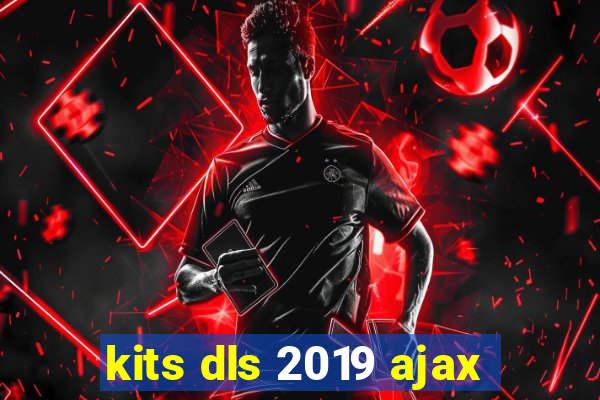 kits dls 2019 ajax